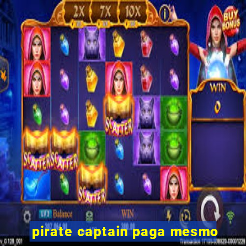 pirate captain paga mesmo